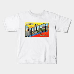 Greetings from Billings Montana, Vintage Large Letter Postcard Kids T-Shirt